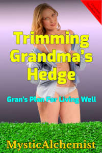 Trimming Grandma's Hedge by MysticAlchemist book cover
